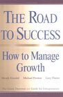 The Road to Success How to Manage Growth The Grant Thorton LLP Guide for Entrepreneurs