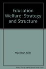 Education Welfare Strategy and Structure