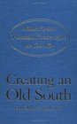Creating an Old South Middle Florida's Plantation Frontier Before the Civil War