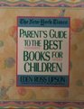 The New York Times Parent's Guide to the Best Books for Children