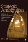Strategic Ambiguities Essays on Communication Organization and Identity