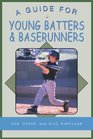 A Guide for Young Batters  Baserunners