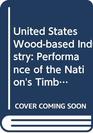 US WoodBased Industry Industrial Organization and Performance