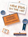 New Kids on the Net Internet Activities for Young Learners