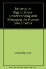Behavior in Organizations Understanding and Managing the Human Side of Work
