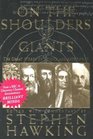 On the Shoulders of Giants The Great Works of Physics and Astronomy