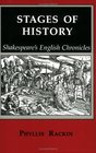 Stages of History Shakespeare's English Chronicles