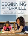 Beginning with Braille Firsthand Experiences with a Balanced Approach to Literacy