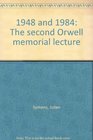 1948 and 1984 The second Orwell memorial lecture