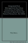 Integrated Pest Management for Citrus (University of California, Division of Agriculture and Natural Resources, No 3303)