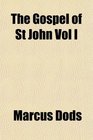 The Gospel of St John Vol I
