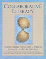 Collaborative Literacy Using Gifted Strategies to Enrich Learning for Every Student