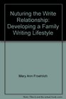 Nuturing the Write Relationship Developing a Family Writing Lifestyle