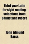 Third year Latin for sight reading selections from Sallust and Cicero