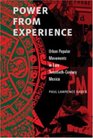 Power from Experience Urban Popular Movements in Late TwentiethCentury Mexico