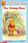 The Giving Bear (Winnie the Pooh First Readers)
