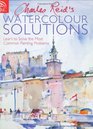 Charles Reid's Watercolour Solutions Learn to Solve the Most Common Painting Problems
