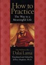 How to Practice : The Way to a Meaningful Life