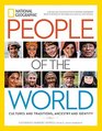 National Geographic People of the World Cultures and Traditions Ancestry and Identity
