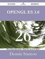 OpenGL Es 30 26 Success Secrets  26 Most Asked Questions on OpenGL Es 30  What You Need to Know