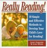 Really Reading 10 Simple and Effective Methods to Develop Your Child's Love for Reading