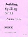 Building Spelling Skills: Book 3