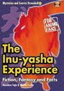 The Inuyasha Experience Fiction Fantasy And Facts