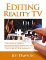 Editing Reality TV The Easily Accessible HighPaying Hollywood Job That Nobody Knows about
