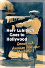 Herr Lubitsch Goes to Hollywood  German and American Film after World War I