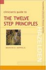 Clinician's Guide to the 12 Step Principles