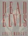 DEAD ELVIS  A CHRONICLE OF A CULTURAL OB