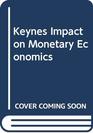 Keynes Impact on Monetary Economics