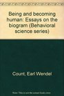 Being and becoming human essays on the biogram