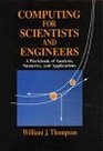 Computing for Scientists and Engineers A Workbook of Analysis Numerics and Applications