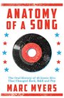 Anatomy of a Song The Oral History of 45 Iconic Hits That Changed Rock RB and Pop