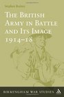 British Army in Battle and Its Image 191418