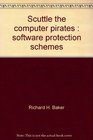 Scuttle the computer pirates Software protection schemes