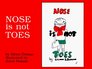 Noses is Not Toes