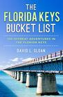 The Florida Keys Bucket List 100 Offbeat Adventures From Key Largo To Key West