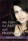 My Fight for Faith and Freedom
