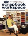 How to Organize Your Scrapbook Workspace: Storage Solutions for Any Budget