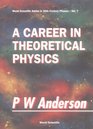 A Career in Theoretical Physics