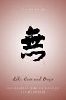 Like Cats and Dogs Contesting the Mu Koan in Zen Buddhism