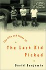 The Life and Times of the Last Kid Picked