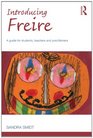 Introducing Paulo Freire A guide for students teachers and practitioners