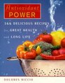 Antioxidant Power 366 Delicious Recipes for Great Health and Long Life