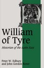 William of Tyre Historian of the Latin East