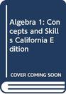 Algebra 1 Concepts and Skills California Teacher's Edition