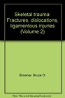 Skeletal trauma Fractures dislocations ligamentous injuries