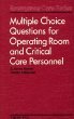 Multiple Choice Questions for Operating Room and Critical Care Personnel